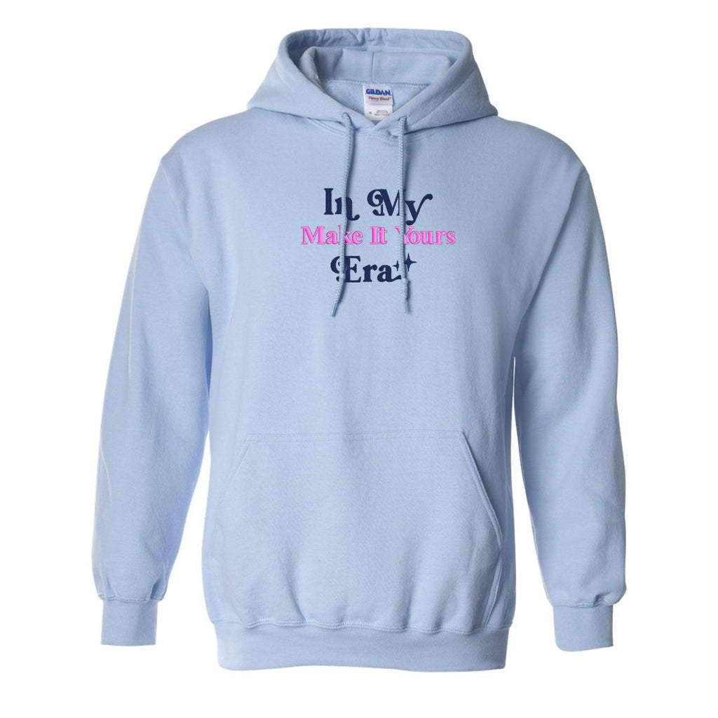 Make It Yours™ 'In My ___ Era' Hoodie