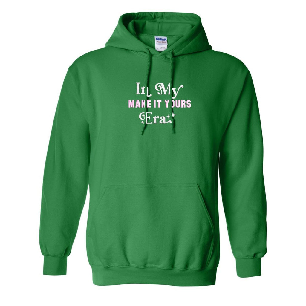 Make It Yours™ 'In My ___ Era' Hoodie