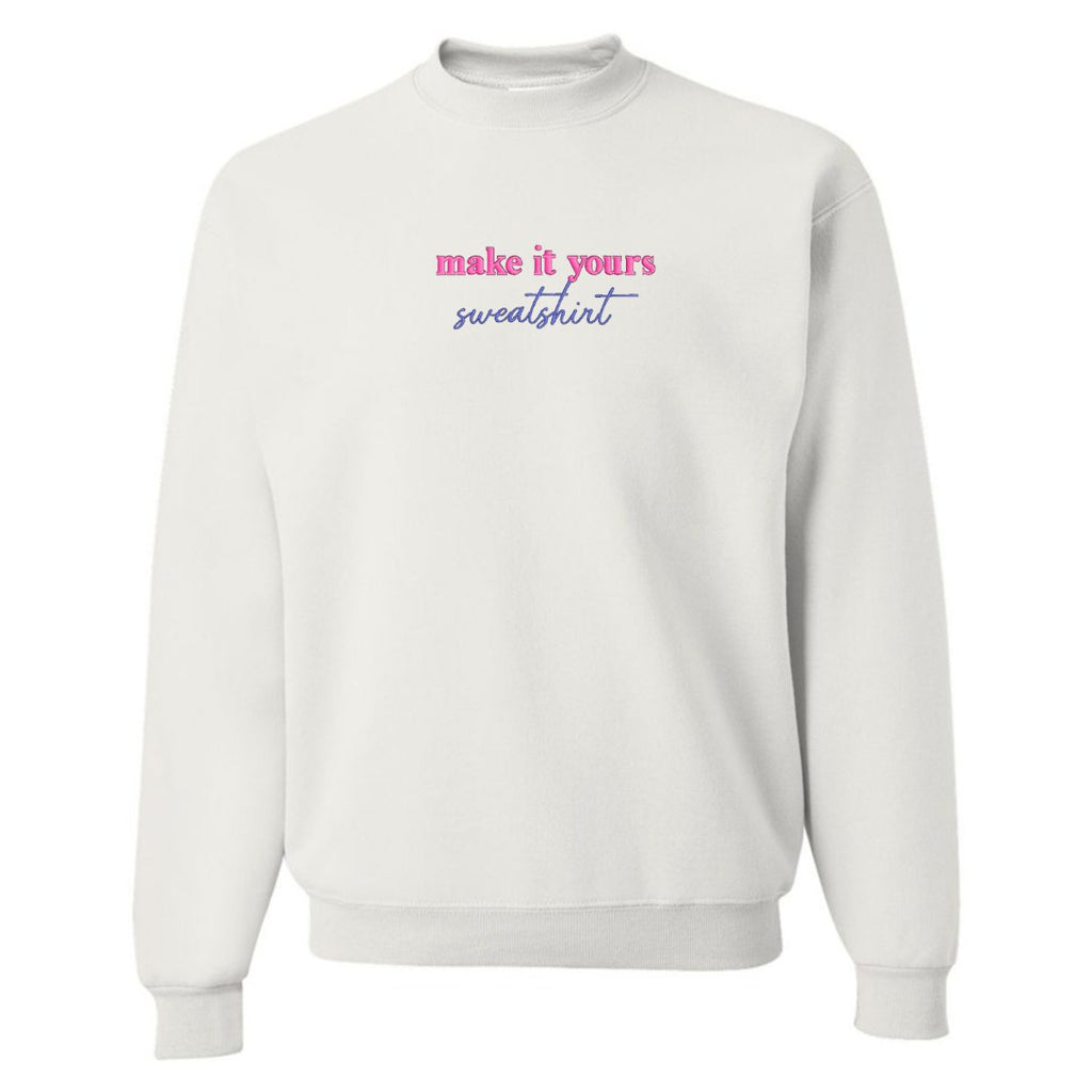 Make It Yours™ 'Sweatshirt' Crewneck Sweatshirt