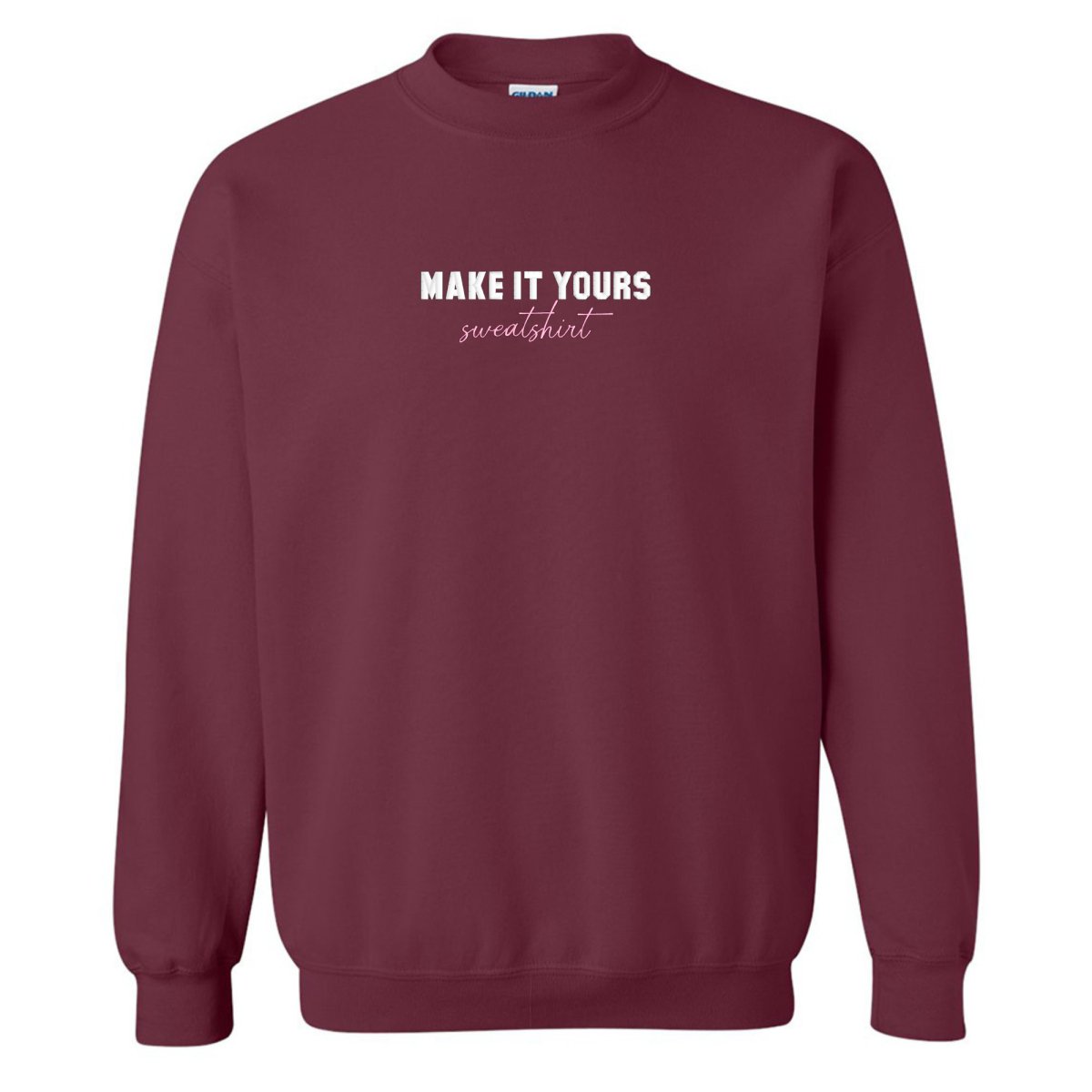 Make It Yours™ 'Sweatshirt' Crewneck Sweatshirt