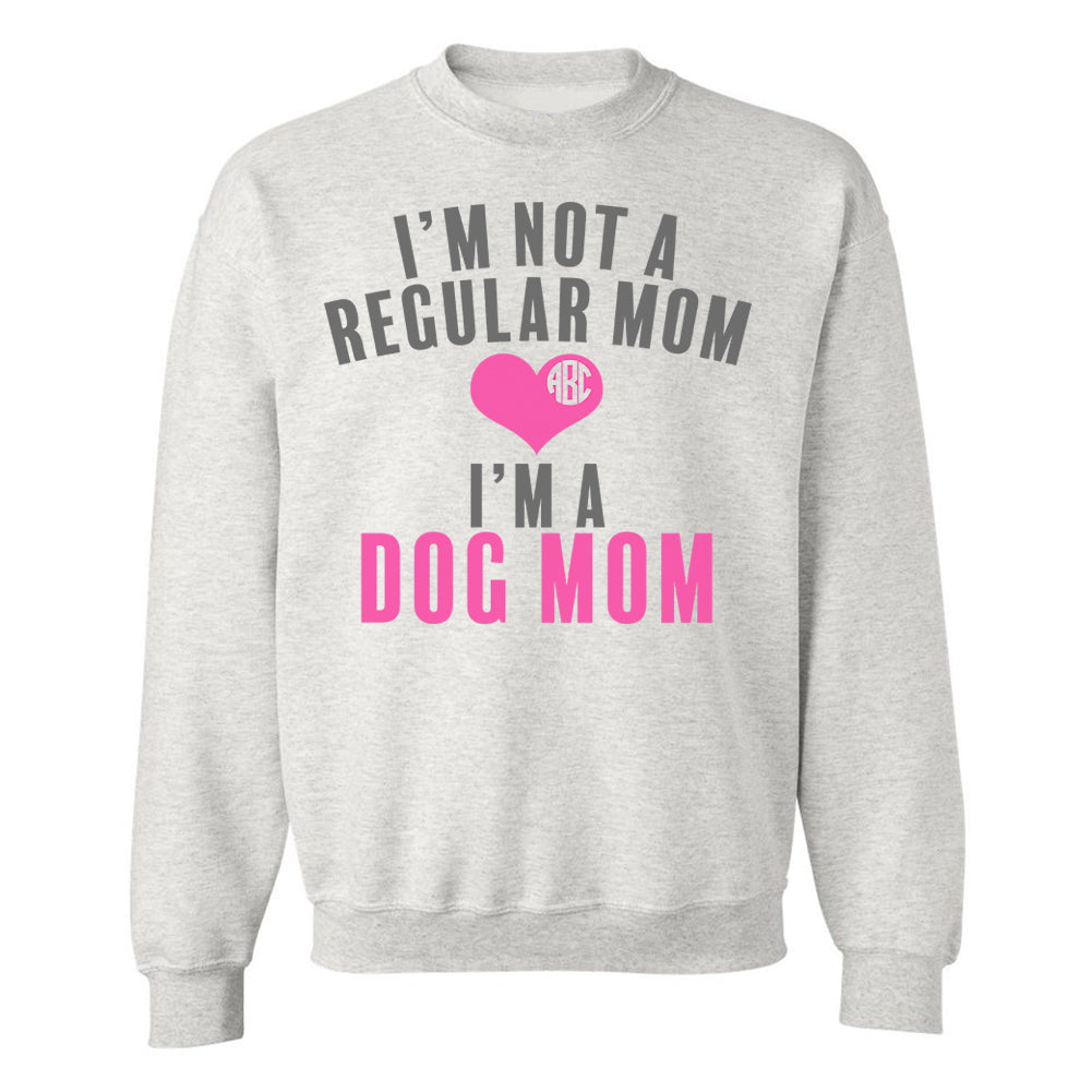 Monogrammed 'I'm Not A Regular Mom, I'm A Dog Mom' Crewneck Sweatshirt